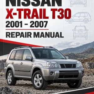 Nissan X-Trail T30 - 2001-2007 Repair Manual