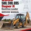 Case 580, 590, 695 Super R Backhoe Loader Service Manual