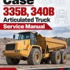 Case 335B, 340B Articulated Truck Service Manual Case 335B, 340B Articulated Truck Service Manual