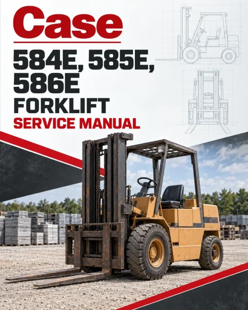 Case 584E, 585E, 586E Forklift Service Manual Case 584E, 585E, 586E Forklift Service Manual