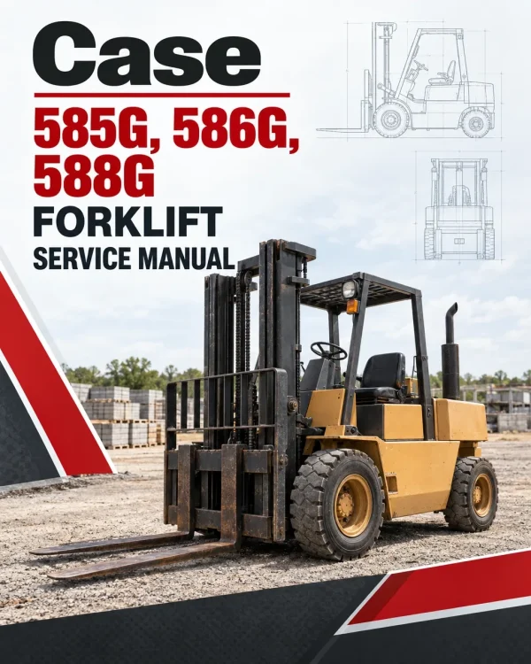 Case 585G, 586G, 588G Forklift Service Manual