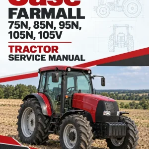 Case Farmall 75N, 85N, 95N, 105N, 105V Tractor Service Manual Case Farmall 75N, 85N, 95N, 105N, 105V Tractor Service Manual