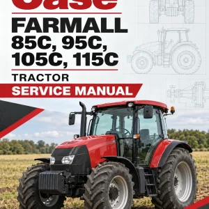 Case Farmall 85C, 95C, 105C, 115C Tractor Service Manual Case Farmall 85C, 95C, 105C, 115C Tractor Service Manual