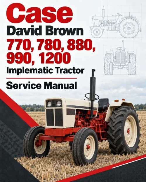 Case David Brown 770, 780, 880, 990, 1200 Implematic Tractor Service Manual Case David Brown 770, 780, 880, 990, 1200 Implematic Tractor Service Manual
