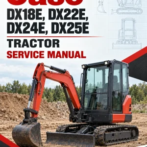 Case DX18E, DX22E, DX24E, DX25E Tractor Service Manual Case DX18E, DX22E, DX24E, DX25E Tractor Service Manual