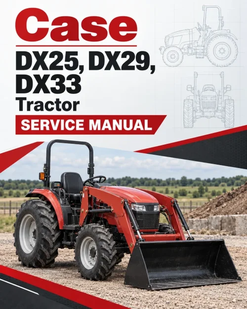 Case DX25, DX29, DX33 Tractor Service Manual Case DX25, DX29, DX33 Tractor Service Manual