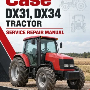 Case DX31, DX34 Tractor Service Manual Case DX31, DX34 Tractor Service Manual