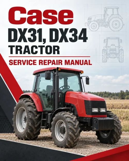 Case DX31, DX34 Tractor Service Manual Case DX31, DX34 Tractor Service Manual