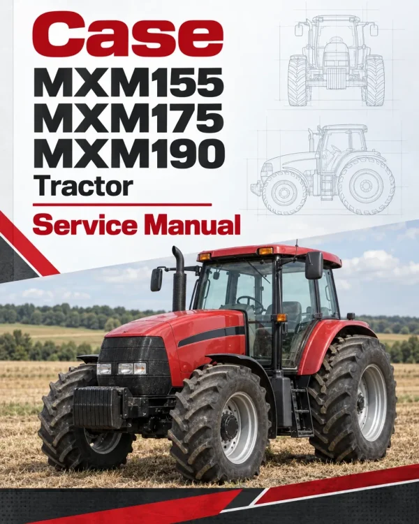 Case MXM155, MXM175, MXM190 Tractor Service Manual Case MXM155, MXM175, MXM190 Tractor Service Manual
