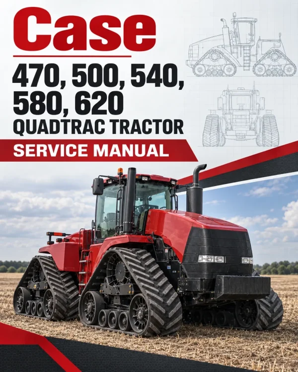 Case 470, 500, 540, 580, 620 Quadtrac Tractor Service Manual Case 470, 500, 540, 580, 620 Quadtrac Tractor Service Manual