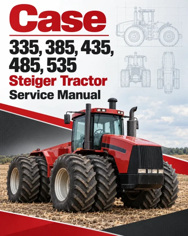 Case 335, 385, 435, 485, 535 Steiger Tractor Service Manual Case 335, 385, 435, 485, 535 Steiger Tractor Service Manual