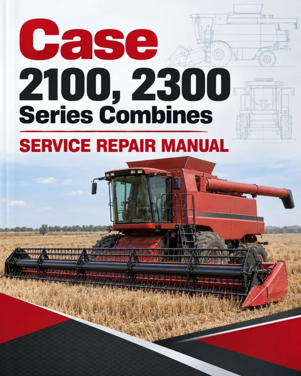 Case 2100, 2300 Series Combines Service Repair Manual