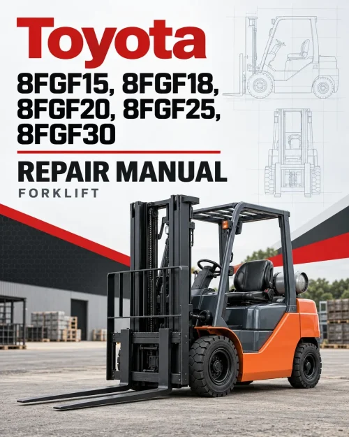 Toyota 8FGF15, 8FGF18, 8FGF20, 8FGF25, 8FGF30 Repair Manual Toyota 8FGF15, 8FGF18, 8FGF20, 8FGF25, 8FGF30 Repair Manual