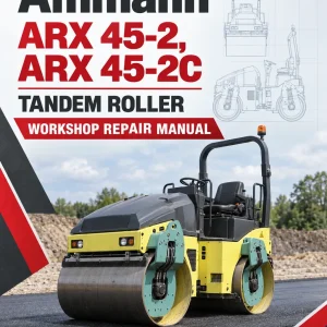 Ammann ARX 45-2, ARX 45-2C Tandem Roller Workshop Repair Manual Ammann ARX 45-2, ARX 45-2C Tandem Roller Workshop Repair Manual