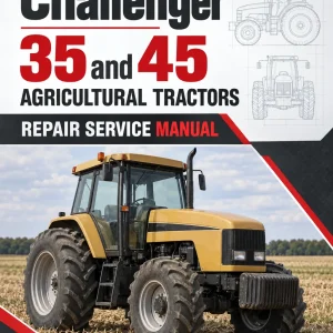 Challenger 35 and 45 Agricultural Tractors Repair Service Manual (1DR00001-1DR01699) Challenger 35 and 45 Agricultural Tractors Repair Service Manual (1DR00001-1DR01699)