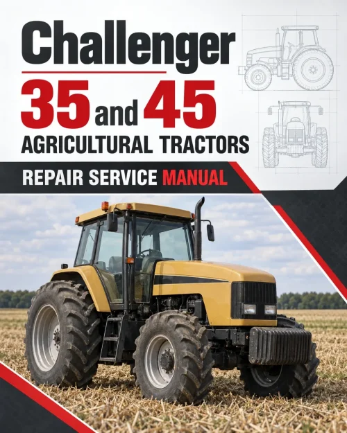 Challenger 35 and 45 Agricultural Tractors Repair Service Manual (1DR00001-1DR01699) Challenger 35 and 45 Agricultural Tractors Repair Service Manual (1DR00001-1DR01699)