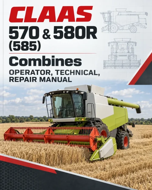 CLAAS 570 & 580R (585) Combines Operator, Technical, Repair Manual CLAAS 570 & 580R (585) Combines Operator, Technical, Repair Manual