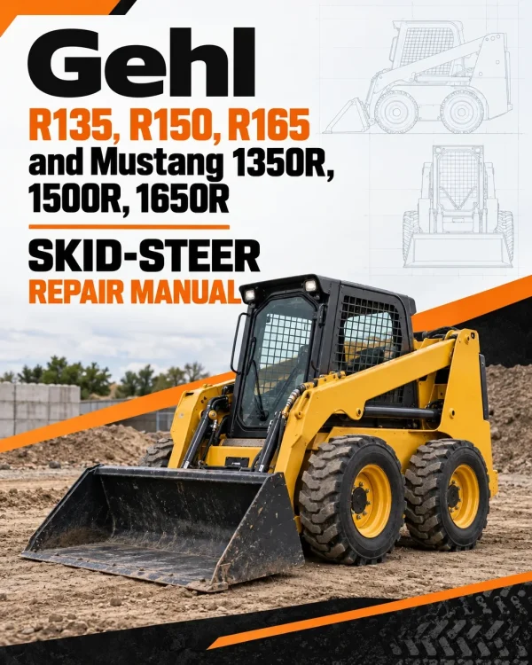 Gehl R135, R150, R165 and Mustang 1350R, 1500R, 1650R Skid-Steer Repair Manual