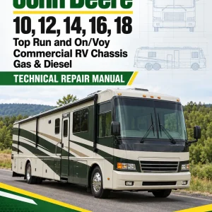 John Deere 10, 12, 14, 16, 18 Top Run and On/Voy Commercial RV Chassis Gas & Diesel Technical Repair Manual (TM1362) John Deere 10, 12, 14, 16, 18 Top Run and On/Voy Commercial RV Chassis Gas & Diesel Technical Repair Manual (TM1362)