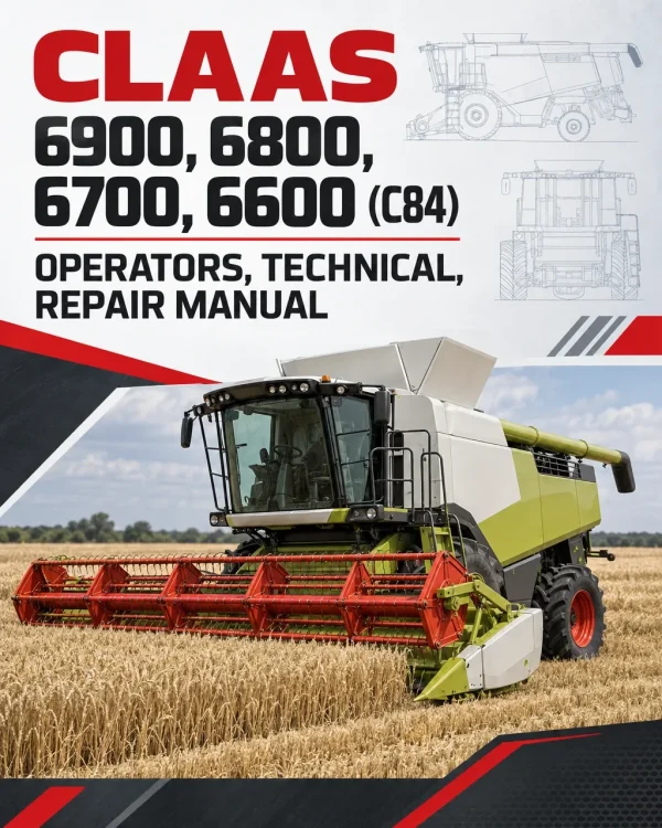 CLAAS 6900, 6800, 6700, 6600 (C84) Operators, Technical, Repair Manual CLAAS 6900, 6800, 6700, 6600 (C84) Operators, Technical, Repair Manual