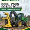 John Deere 608L, 753G Feller Buncher & Harvester Service Repair Manual (SN WC608LX006020 - & WC753GL001032 -)