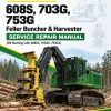John Deere 608S, 703G, 753G Feller Buncher & Harvester Service Repair Manual (SN Starting with 608SX, 703GX, 753GX)