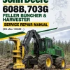 John Deere 608B, 703G Feller Buncher & Harvester Service Repair Manual (SN after 134462 - )