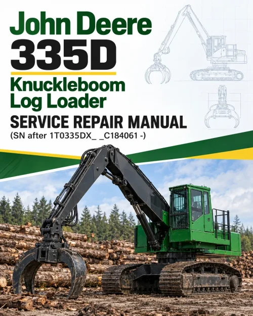 John Deere 335D Knuckleboom Log Loader Service Repair Manual (SN after 1T0335DX_ _C184061 -)
