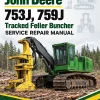 John Deere 753J, 759J Tracked Feller Buncher Service Repair Manual (SN after C220453 - )