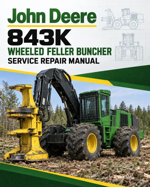 John Deere 843K Wheeled Feller Buncher Service Repair Manual John Deere 843K Wheeled Feller Buncher Service Repair Manual