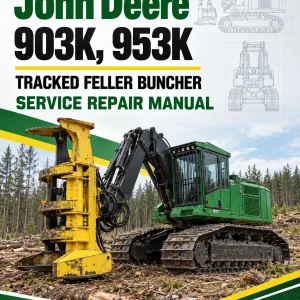 John Deere 903K, 953K Tracked Feller Buncher Service Repair Manual John Deere 903K, 953K Tracked Feller Buncher Service Repair Manual