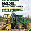 John Deere 643L Wheeled Feller Buncher Service Repair Manual (SN between F666898 - F690814) John Deere 643L Wheeled Feller Buncher Service Repair Manual (SN between F666898 - F690814)