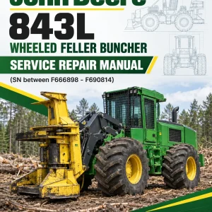 John Deere 843L Wheeled Feller Buncher Service Repair Manual (SN between F666898 - F690814)