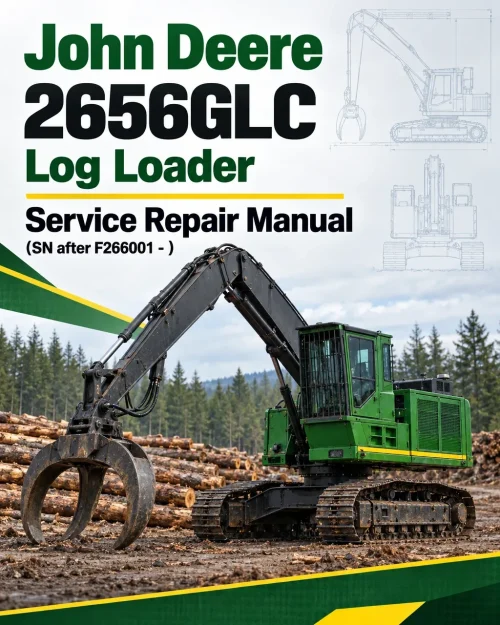 John Deere 2656GLC Log Loader Service Repair Manual (SN after F266001 - )