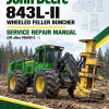 John Deere 843L-II Wheeled Feller Buncher Service Repair Manual (SN after F690815 - ) John Deere 843L-II Wheeled Feller Buncher Service Repair Manual (SN after F690815 - )