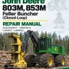 John Deere 803M, 853M Feller Buncher (Closed-Loop) Repair Manual (S.N F293917 – F409162 & L343913 - L409162)
