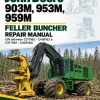 John Deere 903M, 953M, 959M Feller Buncher Repair Manual (SN between C317982 – C409162 & D317982 – D409162)