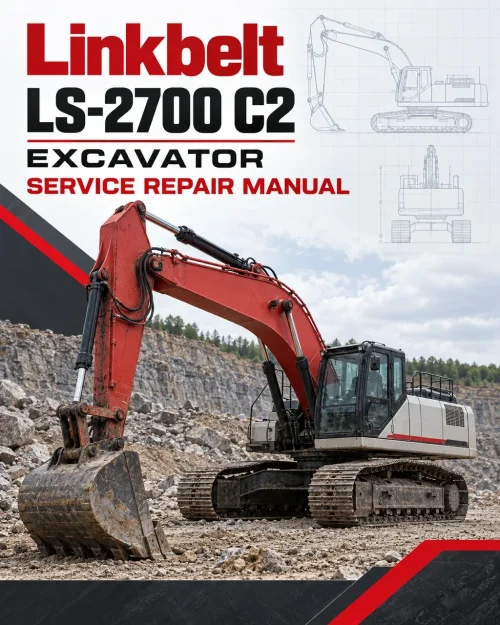 Linkbelt LS-2700 C2 Excavator Service Repair Manual Linkbelt LS-2700 C2 Excavator Service Repair Manual