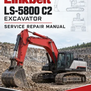 Linkbelt LS-5800 C2 Excavator Service Repair Manual Linkbelt LS-5800 C2 Excavator Service Repair Manual