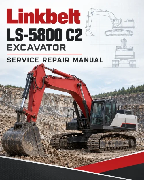 Linkbelt LS-5800 C2 Excavator Service Repair Manual