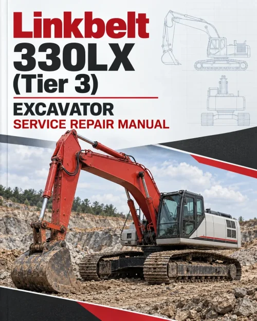Linkbelt 330LX (Tier 3) Excavator Service Repair Manual