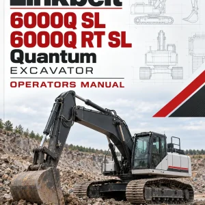 Linkbelt 6000Q SL, 6000Q RT SL Quantum Excavator Operators Manual