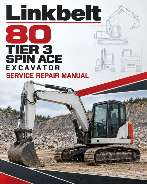 Linkbelt 80 Tier 3 Spin Ace Excavator Service Repair Manual Linkbelt 80 Tier 3 Spin Ace Excavator Service Repair Manual