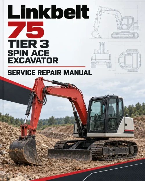 Linkbelt 75 Tier 3 Spin Ace Excavator Service Repair Manual Linkbelt 75 Tier 3 Spin Ace Excavator Service Repair Manual