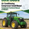 John Deere Air Conditioning Compressor Install Manual Component Technical Manual (CTM307)