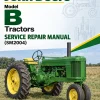John Deere Model B Tractors Service Repair Manual (SM2004)