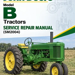 John Deere Model B Tractors Service Repair Manual (SM2004) John Deere Model B Tractors Service Repair Manual (SM2004)