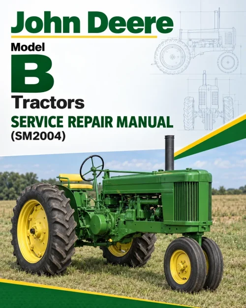 John Deere Model B Tractors Service Repair Manual (SM2004) John Deere Model B Tractors Service Repair Manual (SM2004)