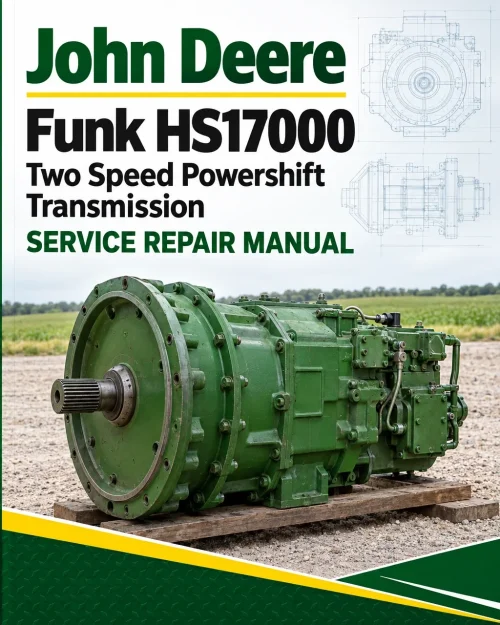 John Deere Funk HS17000 Two Speed Powershift Transmission Service Repair Manual (4017361)