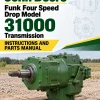 John Deere Funk Four Speed Drop Model 31000 Transmission Instructions and Parts Manual (4031955) John Deere Funk Four Speed Drop Model 31000 Transmission Instructions and Parts Manual (4031955)